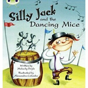 Bug Club Guided Fiction Year 1 Green B Silly Jack and the Dancing Mice, Paperback - Malachy Doyle imagine