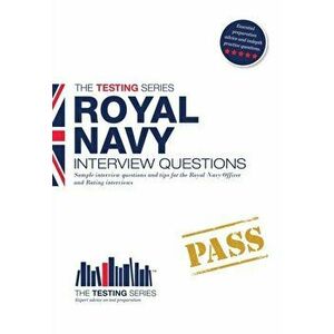 Royal Navy Interview Questions. How to Pass the Royal Navy Interview, Paperback - Richard McMunn imagine