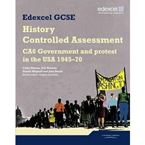 Edexcel GCSE History: CA6 Government and protest in the USA 1945-70 Controlled Assessment Student book, Paperback - Jane Shuter imagine