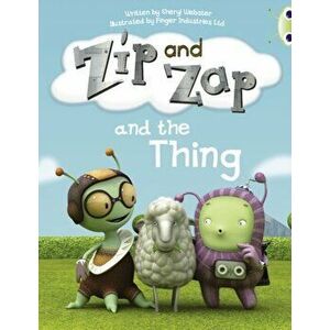 Bug Club Guided Fiction Year 1 Yellow A Zip and Zap and The Thing, Paperback - Sheryl Webster imagine