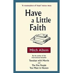 Have A Little Faith, Paperback - Mitch Albom imagine