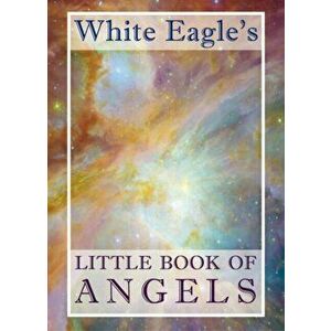 White Eagle's Little Book of Angels. UK ed., Hardback - White Eagle imagine