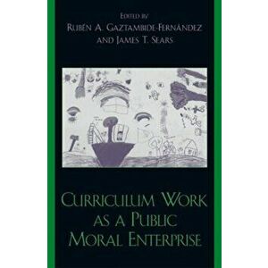 Curriculum Work as a Public Moral Enterprise, Hardback - *** imagine