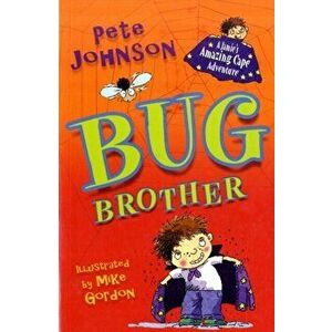 Bug Brother, Paperback - Pete Johnson imagine