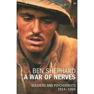 A War Of Nerves, Paperback - Ben Shephard imagine