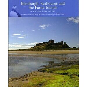 Bamburgh, Seahouses and the Farne Islands, Paperback - Steve Newman imagine