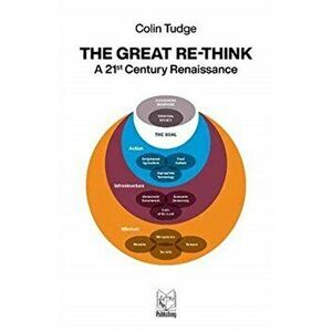 The Great Re-Think. A 21st Century Renaissance, Paperback - Colin Tudge imagine