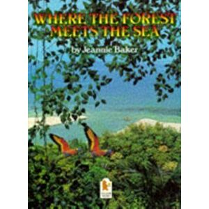 Where the Forest Meets the Sea, Paperback - Jeannie Baker imagine