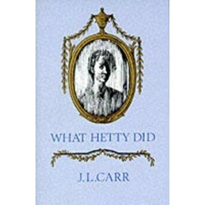 What Hetty Did. Life and Letters, New ed, Paperback - J. L. Carr imagine