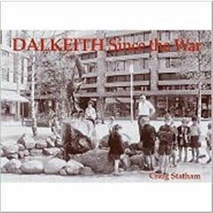 Dalkeith Since the War, Paperback - Craig Statham imagine