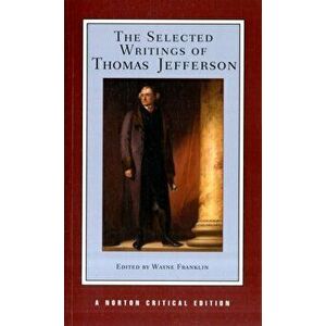 The Selected Writings of Thomas Jefferson. Critical ed, Paperback - Thomas Jefferson imagine