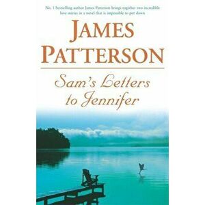 Sam's Letters to Jennifer, Paperback - James Patterson imagine