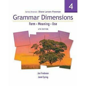 Grammar Dimensions 4. Form, Meaning, Use, 4 ed, Paperback - Diane Larsen-Freeman imagine