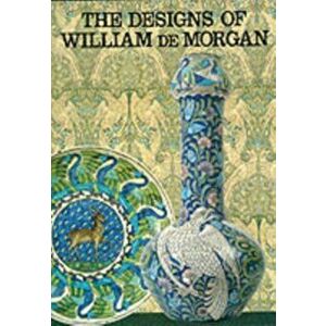 The Designs of William De Morgan, Hardback - Martin Greenwood imagine