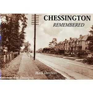 Chessington Remembered, Paperback - Mark Hamilton Davison imagine