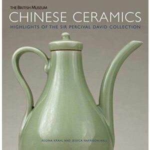 Chinese Ceramics. Highlights of the Sir Percival David Collection, Paperback - Jessica Harrison-Hall imagine