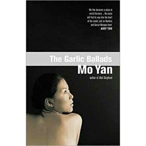 The Garlic Ballads. New ed, Paperback - Mo Yan imagine