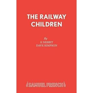 The Railway Children. Play, Paperback - E. Nesbit imagine