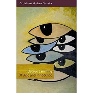 Of Age and Innocence, Paperback - Mr George Lamming imagine