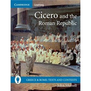 Cicero and the Roman Republic, Paperback - John Murrell imagine