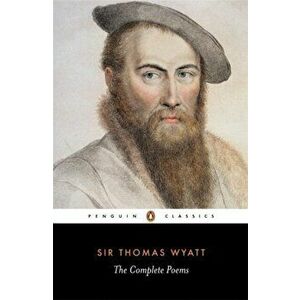 The Complete Poems, Paperback - Thomas Wyatt imagine