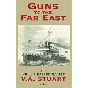 Guns to the Far East, Paperback - V. A. Stuart imagine