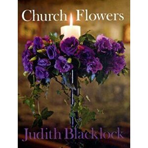 Church Flowers, Hardback - Judith Blacklock imagine