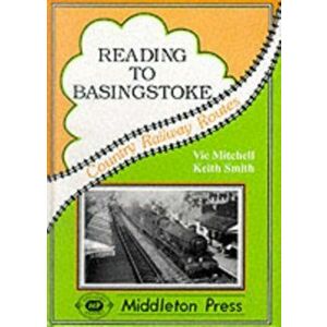 Reading to Basingstoke. Including the Secret Bramley MOD System, Hardback - Keith Smith imagine