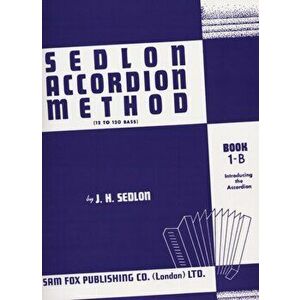 Sedlon Accordion Method Book 1B, Paperback - J H Sedlon imagine