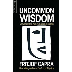 Uncommon Wisdom, Paperback - Fritjof Capra imagine