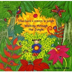 Walking Through the Jungle (English/French), Paperback - Debbie Harter imagine