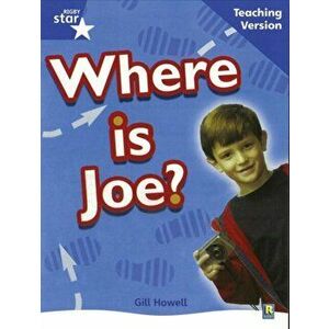 Rigby Star Non-Fiction Blue Level: Where is Joe? Teaching Version Framework Edition, Paperback - *** imagine