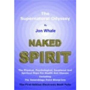 Naked Spirit. The Supernatural Odyssey, Paperback - Elena Evtimova imagine