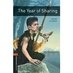 Oxford Bookworms Library: Level 2: : The Year of Sharing, Paperback - Harry Gilbert imagine
