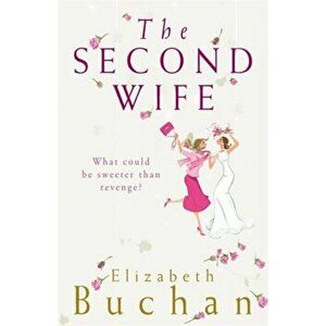 The Second Wife, Paperback - Elizabeth Buchan imagine