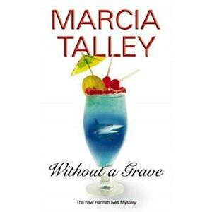 Without a Grave. Large type / large print ed, Hardback - Marcia Talley imagine