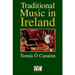Traditional Music in Ireland. New ed - Tomas O Canainn imagine