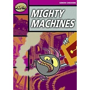Rapid Reading: Mighty Machines (Stage 3, Level 3A), Paperback - Simon Cheshire imagine