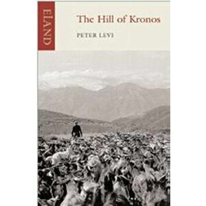 The Hill of Kronos, Paperback - Peter Levi imagine