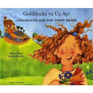 Goldilocks and the Three Bears in Turkish and English. Revised ed., Paperback - Kate Clynes imagine