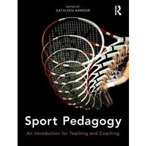 Sport Pedagogy. An Introduction for Teaching and Coaching, Paperback - *** imagine