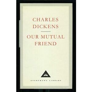 Our Mutual Friend, Hardback - Charles Dickens imagine