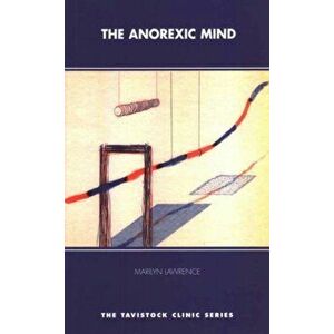 The Anorexic Mind, Paperback - Marilyn Lawrence imagine
