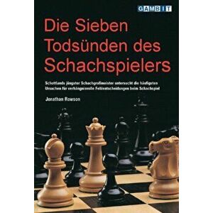 Die Sieben Todsunden Des Schachspielers, Paperback - Jonathan Rowson imagine