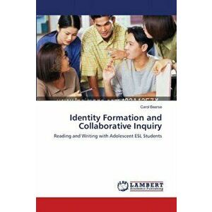Identity Formation and Collaborative Inquiry, Paperback - Carol Bearse imagine