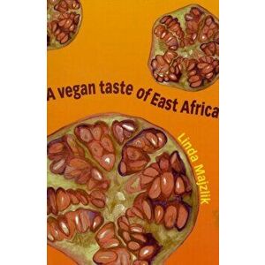 A Vegan Taste of East Africa, Paperback - Linda Majzlik imagine