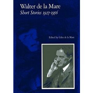 Walter de la Mare, Short Stories 1927-1956, Hardback - Walter de la Mare imagine