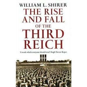 Rise And Fall Of The Third Reich, Paperback - William L. Shirer imagine