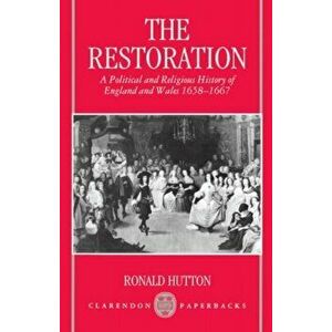 The Restoration. A Political and Religious History of England and Wales, 1658-1667, Paperback - *** imagine