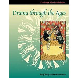 Drama through the Ages, Paperback - Michael Clamp imagine